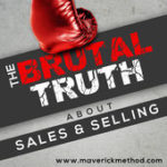 Brutal Truth about Sales and Selling Podcast