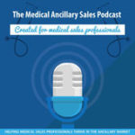 Medical Ancillary Sales Podcast